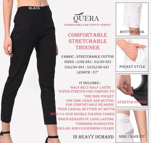 Checkout this latest Trousers & Pants
Product Name: *Classy Modern Women Women Trousers *
Fabric: Cotton Lycra
Pattern: Solid
Net Quantity (N): 1
Sizes: 
26 (Waist Size: 26 in, Length Size: 37 in, Hip Size: 33 in) 
28 (Waist Size: 28 in, Length Size: 37 in, Hip Size: 34 in) 
30 (Waist Size: 30 in, Length Size: 37 in, Hip Size: 36 in) 
32 (Waist Size: 32 in, Length Size: 37 in, Hip Size: 37 in) 
34 (Waist Size: 34 in, Length Size: 37 in, Hip Size: 38 in) 
36 (Waist Size: 36 in, Length Size: 37 in, Hip Size: 39 in) 
38 (Waist Size: 38 in, Length Size: 37 in, Hip Size: 40 in) 
40 (Waist Size: 40 in, Length Size: 37 in, Hip Size: 41 in) 
42 (Waist Size: 42 in, Length Size: 37 in, Hip Size: 42 in) 
Country of Origin: India
Easy Returns Available In Case Of Any Issue


SKU: black_stretch
Supplier Name: Fabrisure crafts

Code: 783-17857161-4101

Catalog Name: Trendy Latest Women Women Trousers
CatalogID_3613813
M04-C08-SC1034