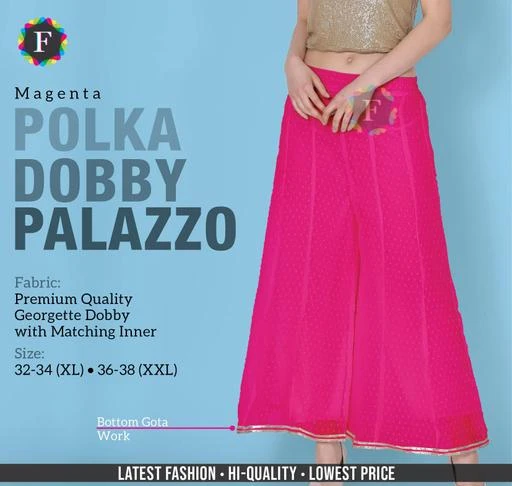 Checkout this latest Palazzos
Product Name: *Hi Fashion latest designer stylish KALIDAAR ethnic look MAGENTA Women’s Palazzo in Best Price *
Fabric: Georgette
Pattern: Self-Design
Net Quantity (N): 1
Hi Fashion exclusive range of Latest Fashion / Trending Fashion High Quality Garment made of soft SWISS DOT GEORGETTE fabric designer PALAZZO in Best Price. This new arrival beautiful Stylish and Elegant Look / Trendy Look / Casual Look / Cool Look popular PLAZZO collection bear a chic look & unique design. This comfortable and relaxed fit apparel has ETHNIC STYLE BOTTOM GOTA WORK WITH LYCRA INNER AND ELASTICATED BACK. Match it with Tops, Crop Top, Tunics & Kurti to enhance the look. You can wear in many occasion like Party, Marriage, Festivals, Birthday Party, Evening Party, Office Party, College Party, Wedding, Function, Kitty Party, Holidays, Summer Seasons or all season, or even in every day use, day or night. This is Casual Wear, Ethnic Wear, Party Wear, College Wear, Marriage Wear, Ethnic Wear, Office Wear, Festive Wear, Wedding Wear, Holidays Wear, Western Wear, Summer Wear, Daily Wear. We are offering most reasonable and discount price.
Sizes: 
32 (Waist Size: 32 in, Length Size: 37 in, Hip Size: 48 in) 
34 (Waist Size: 34 in, Length Size: 37 in, Hip Size: 48 in) 
36 (Waist Size: 36 in, Length Size: 37 in, Hip Size: 50 in) 
38 (Waist Size: 38 in, Length Size: 37 in, Hip Size: 50 in) 
Country of Origin: India
Easy Returns Available In Case Of Any Issue


SKU: 1925930555
Supplier Name: Hi Fashion

Code: 895-52270446-999

Catalog Name: Stylish Trendy Women Palazzos
CatalogID_13193540
M04-C08-SC1039